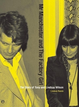 Paperback Mr Manchester and the Factory Girl: The Story of Tony and Lindsay Wilson Book