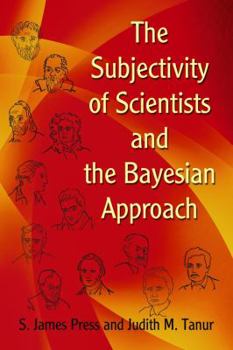 Paperback The Subjectivity of Scientists and the Bayesian Approach Book