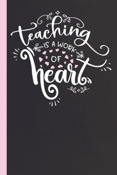 Paperback Teaching Is A Work Of Heart: Lined Notebook for Awesome Teachers Book