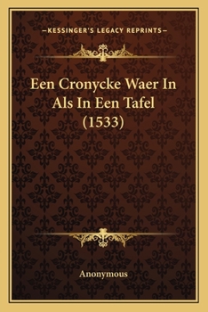 Paperback Een Cronycke Waer In Als In Een Tafel (1533) [German] Book