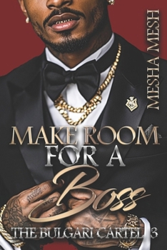 The Bulgari Cartel 3: Make Room For A Boss: The Finale (Year Of The Mafia)