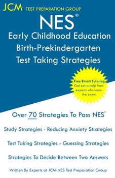 Paperback NES Early Childhood Education Birth-Prekindergarten - Test Taking Strategies: NES 106 Exam - Free Online Tutoring - New 2020 Edition - The latest stra Book