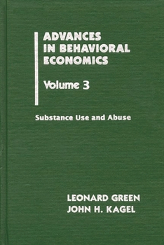 Hardcover Advances in Behavioral Economics, Volume 3: Substance Use and Abuse Book