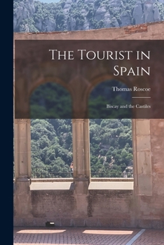 The Tourist in Spain: Biscay and the Castiles
