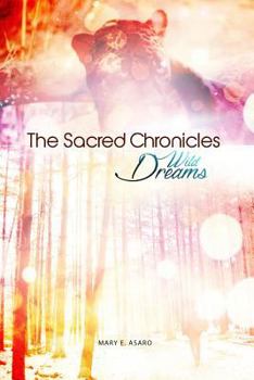 Paperback The Sacred Chronicles: Wild Dreams Book