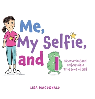 Hardcover Me, My Selfie, and I: Discovering and Embracing a True Love of Self Book