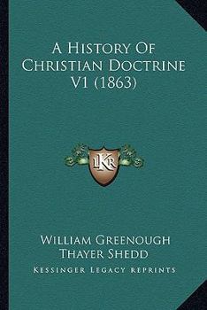 Paperback A History Of Christian Doctrine V1 (1863) Book