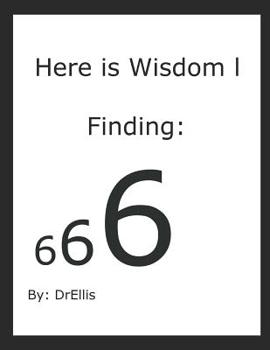 Paperback Here is Wisdom Finding 666: Finding 666 Book