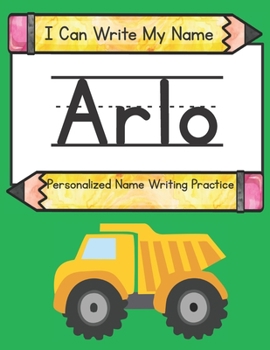 Paperback I Can Write My Name: Arlo: Personalized Name Writing Practice Book