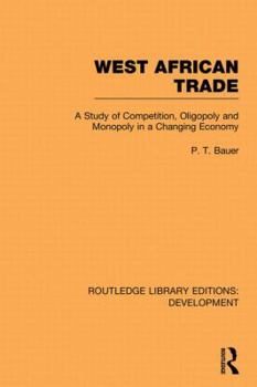 Paperback West African Trade: A Study of Competition, Oligopoly and Monopoly in a Changing Economy Book
