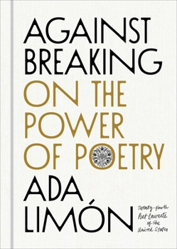 Hardcover Against Breaking: On the Power of Poetry Book
