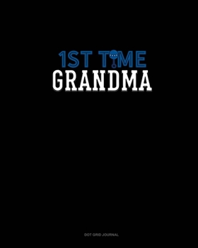 Paperback 1st Time Grandma: Dot Grid Journal Book
