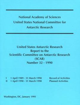 Paperback The United States Antarctic Research Report to the Scientific Committee on Antarctic Research (Scar): Number 32 - 1990 Book
