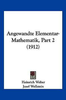Paperback Angewandte Elementar-Mathematik, Part 2 (1912) [German] Book