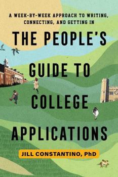 Paperback The People's Guide to College Applications: A Week-by-Week Approach to Writing, Connecting, and Getting In Book