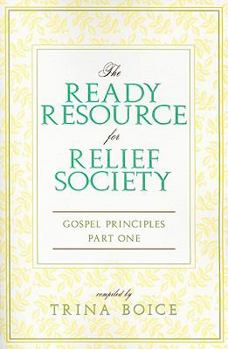 Paperback The Ready Resource for Releif Society: Gospel Principles Part One Book