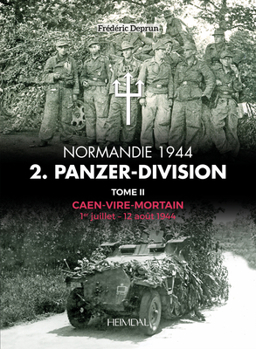 Hardcover 2. Panzerdivision En Normandie: Volume 2 - Caen-Vire Mortian, 1 Juillet - 2 Aout 1944 [French] Book