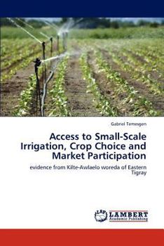 Paperback Access to Small-Scale Irrigation, Crop Choice and Market Participation Book