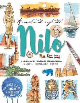 Paperback Egipto, Uganda y Sudan. A lo largo del rio Nilo: Acuarelas de Viaje [Spanish] Book
