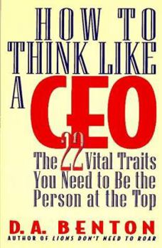 Hardcover How to Think Like a CEO: The 22 Vital Traits You Need to Be the Person at the Top Book