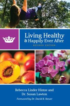 Paperback Living Healthy and Happily Ever After: Revised Edition Book