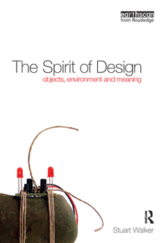 Paperback The Spirit of Design: Objects, Environment and Meaning Book