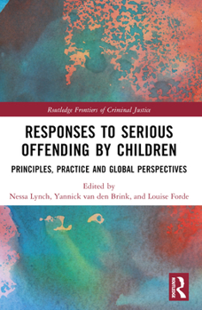 Paperback Responses to Serious Offending by Children: Principles, Practice and Global Perspectives Book