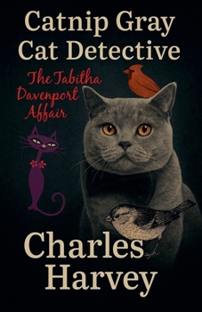 Paperback Catnip Gray Cat Detective: The Tabitha Davenport Affair Book