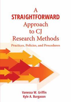 Paperback A Straightforward Approach to CJ Research Methods: Practices, Policies, and Procedures Book