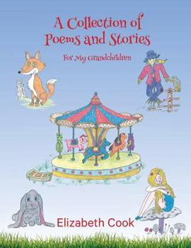 Paperback A Collection of Poems and Stories for My Grandchildren Book