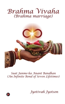 Paperback Brahma Vivaha: Saat Janmo ka Anant Bandhan (An Infinite Bond of Seven Lifetimes) Book