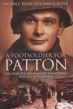 Hardcover A Footsoldier for Patton: The Story of a Red Diamond Infantryman with the U.S. Third Army Book