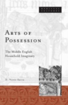 Paperback Arts of Possession: The Middle English Household Imaginary Volume 33 Book