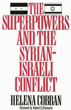 Hardcover The Superpowers and the Syrian-Israeli Conflict Book