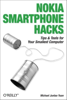 Paperback Nokia Smartphone Hacks: Tips & Tools for Your Smallest Computer Book