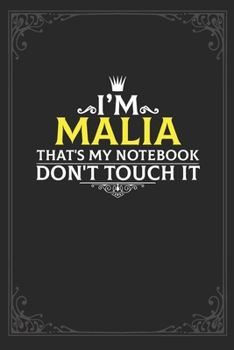 Paperback I'm Malia that's my notebook don't touch it: Lined notebook / Journal Gift, 121 pages Soft Cover, Matte finish / best gift for Malia Book