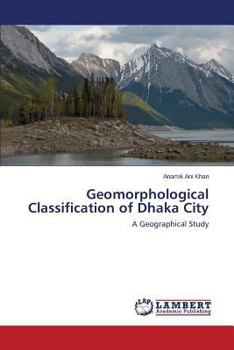 Paperback Geomorphological Classification of Dhaka City Book