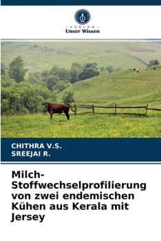 Paperback Milch-Stoffwechselprofilierung von zwei endemischen Kühen aus Kerala mit Jersey [German] Book