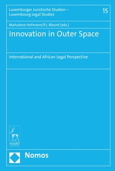 Hardcover Innovation in Outer Space: International and African Legal Perspective Book