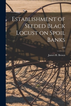 Paperback Establishment of Seeded Black Locust on Spoil Banks; 440 Book