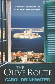 Paperback The Olive Route: A Personal Journey to the Heart of the Mediterranean. Carol Drinkwater Book