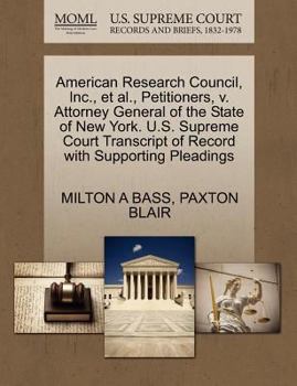 Paperback American Research Council, Inc., Et Al., Petitioners, V. Attorney General of the State of New York. U.S. Supreme Court Transcript of Record with Suppo Book