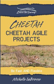Paperback Cheetah Agile Projects: Be Fast and Flexible Book