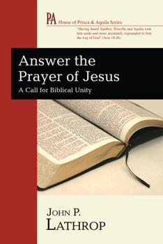 Paperback Answer the Prayer of Jesus: A Call for Biblical Unity Book