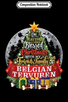 Composition Notebook: Belgian Tervuren Terv Christmas Party Festive Tree Dog Gift  Journal/Notebook Blank Lined Ruled 6x9 100 Pages