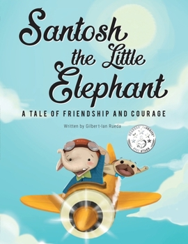 Paperback Santosh the Little Elephant: A Tale of Friendship and Courage Book