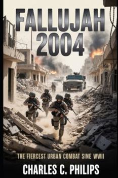 FALLUJAH 2004: The Fiercest Urban Combat Since WWII