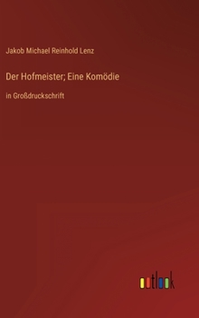 Hardcover Der Hofmeister; Eine Komödie: in Großdruckschrift [German] Book