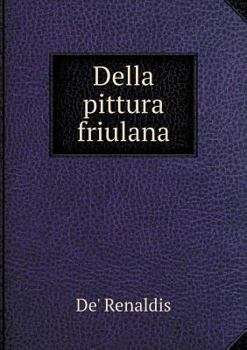 Paperback Della pittura friulana [Italian] Book