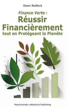 Paperback Finance Verte: : Réussir Financièrement tout en Protégeant la Planète [French] Book
